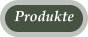 Produkte